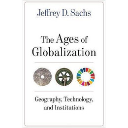 The Ages of Globalization : Geography, Technology, and Institutions