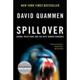 Spillover : Animal Infections and the Next Human Pandemic