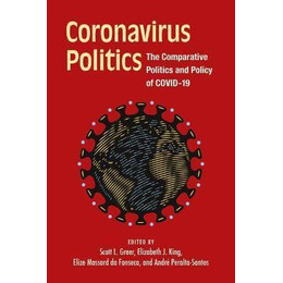 Coronavirus Politics : the Comparative Politics and Policy of Covid-19