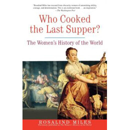Who Cooked the Last Supper? : the Womens History of the World