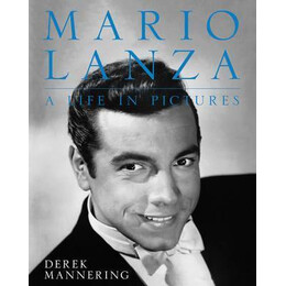 Mario Lanza, a Life in Pictures