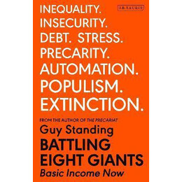 Battling Eight Giants : Basic Income now