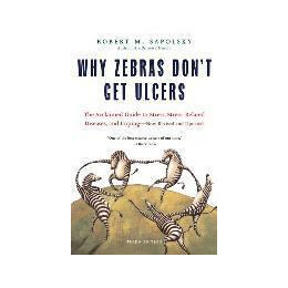 Why Zebras Don't get Ulcers -Revised Edition