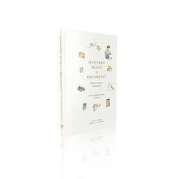 Manners Begin at Breakfast : Modern Etiquette for Families