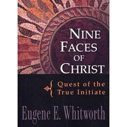 Nine Faces of Christ : Quest of the True Initiate