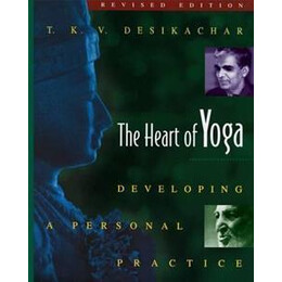 The Heart of Yoga : Developing Personal Practice
