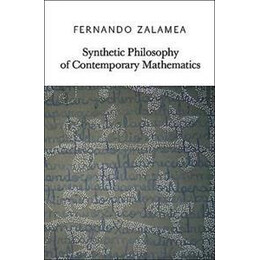 Synthetic Philosophy of Contemporary Mathematics