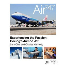 Air 747 : Experiencing the Passion: Boeing's Jumbo Jet.