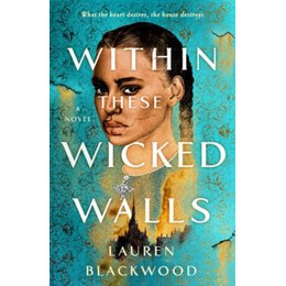 Within These Wicked Walls : a Novel