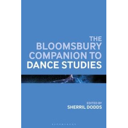 The Bloomsbury Companion to Dance Studies
