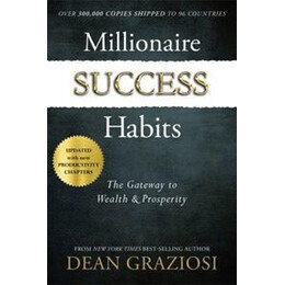 Millionaire Success Habits : the Gateway to Wealth & Prosperity