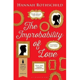 The Improbability of Love : Shortlisted for the Baileys Women's Prize for Fiction 2016