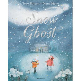 Snow Ghost : the Most Heartwarming Picture Book of the Year