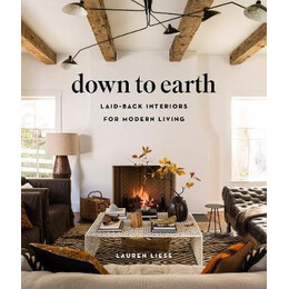 Down to Earth: Laid-Back Interiors for Modern Living