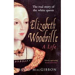 Elizabeth Woodville a Life