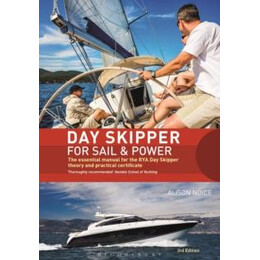 Day Skipper for Sail and Power : the Essential Manual for the rya day Skipper Theory and Practical Certificate 3rd Edition