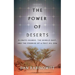 The Power of Deserts : Climate Change, the Middle East, and the Promise of a Post-oil era