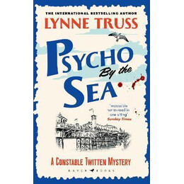 Psycho by the sea : the new Murder Mystery in the Prize-Winning Constable Twitten Series
