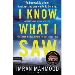 I Know What i saw : the Gripping new Thriller From the Author of Bbc1's you Don't Know me