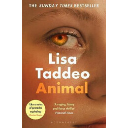 Animal : the 'compulsive' (Guardian) new Novel From the Author of Three Women