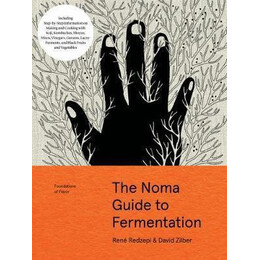 The Noma Guide to Fermentation (Foundations of Flavor)