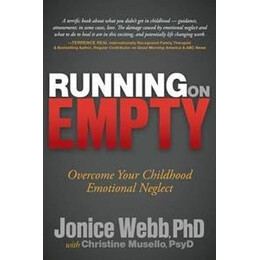 Running on Empty : Overcome Your Childhood Emotional Neglect