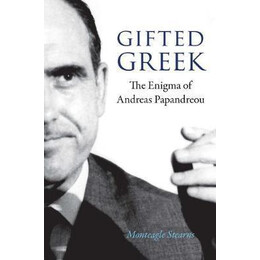 Gifted Greek : the Enigma of Andreas Papandreou