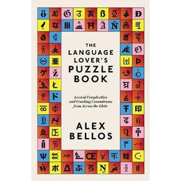 The Language Lover's Puzzle Book : Lexical Perplexities and Cracking Conundrums From Across the Globe
