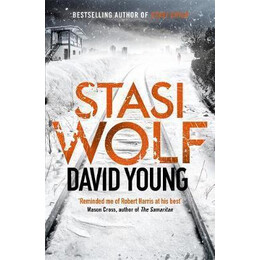 Stasi Wolf : a Gripping new Thriller for Fans of Child 44