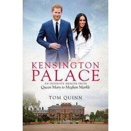 Kensington Palace : an Intimate Memoir From Queen Mary to Meghan Markle