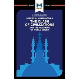 The Clash of Civilizations and the Remaking of World Order