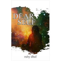 Dear Self : This is me Being There for you When you Need it the Most