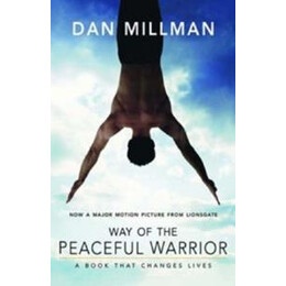 Way of the Peaceful Warrior : a Book That Changes Lives