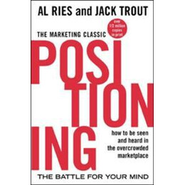 Positioning : the Battle for Your Mind