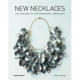 New Necklaces: 400 Designs in Contemporary Jewellery