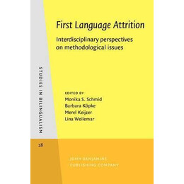 First Language Attrition : Interdisciplinary Perspectives on Methodological Issues