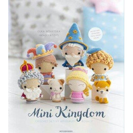 Mini Kingdom : Crochet 36 Tiny Amigurumi Royals!