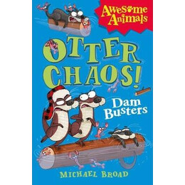 Otter Chaos - the dam Busters