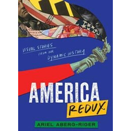 America Redux: Visual Stories From our Dynamic History