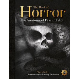 The Book of Horror : the Anatomy of Fear in Film