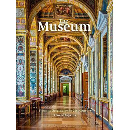 The Museum : From its Origins to the 21st Century