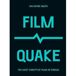 Filmquake : the Most Disruptive Films in Cinema