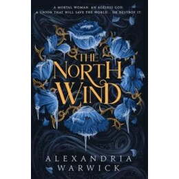 The North Wind : the Tiktok Sensation! an Enthralling Enemies-to-Lovers Romantasy, the First in the Four Winds Series : 1