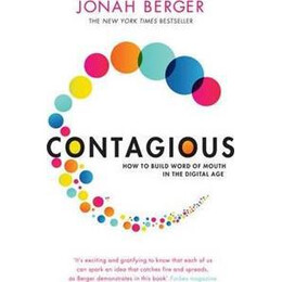 Contagious : how to Build Word of Mouth in the Digital age