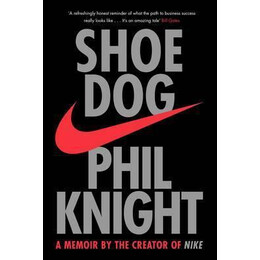 Shoe dog : a Memoir by the Creator of Nike