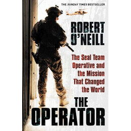The Operator : the Seal Team Operative and the Mission That Changed the World