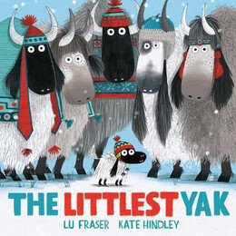 The Littlest yak : the Perfect Book to Snuggle up With at Home!