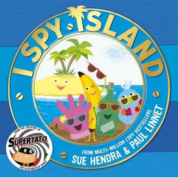 I spy Island : the Bright, Funny, Exciting new Series From the Creators of the Bestselling Supertato Books!