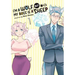 I'm a Wolf, but my Boss is a Sheep! Vol. 1