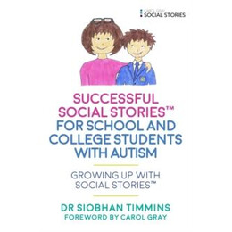 Successful Social Stories™ for School and College Students With Autism